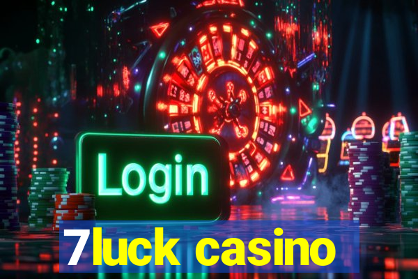 7luck casino